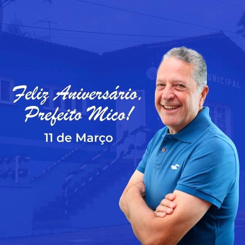 Feliz Aniversário, Prefeito Mico!