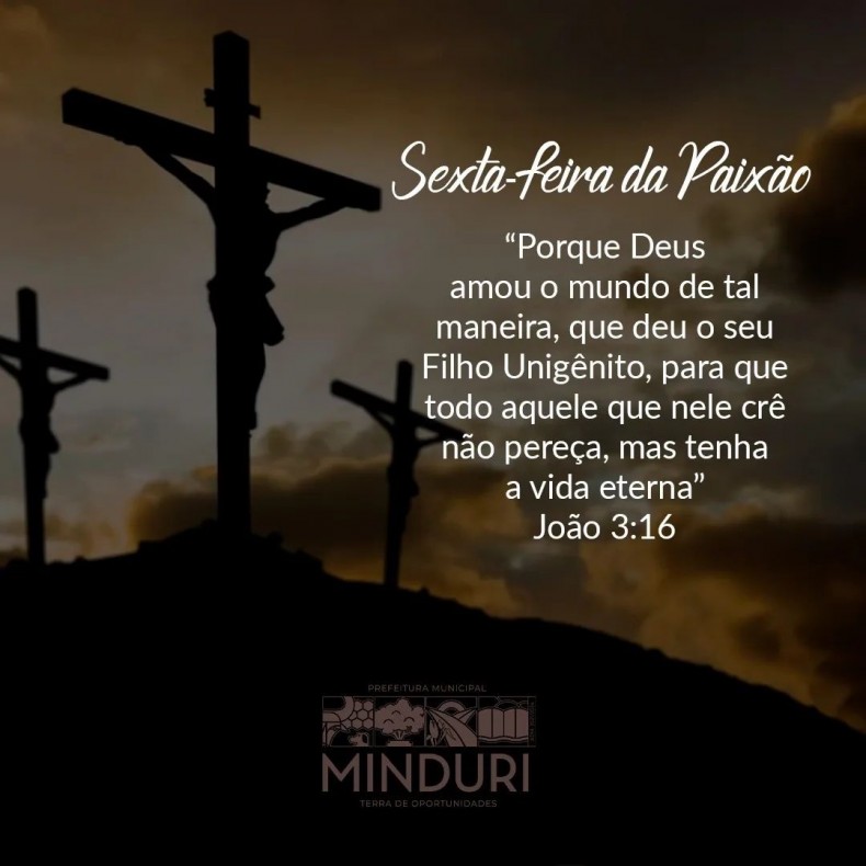 Sexta-feira da Paixão –  “Porque Deus amou o mundo de tal maneira, que deu o seu Filho Unigênito, para que todo aquele que nele crê não pereça, mas tenha a vida eterna”