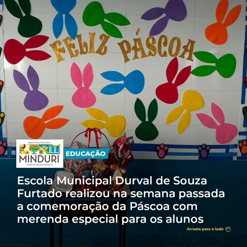 EDUCAÇÃO – Escola Municipal Durval de Souza Furtado realizou na semana passada a comemoração da Páscoa com merenda especial para os alunos.