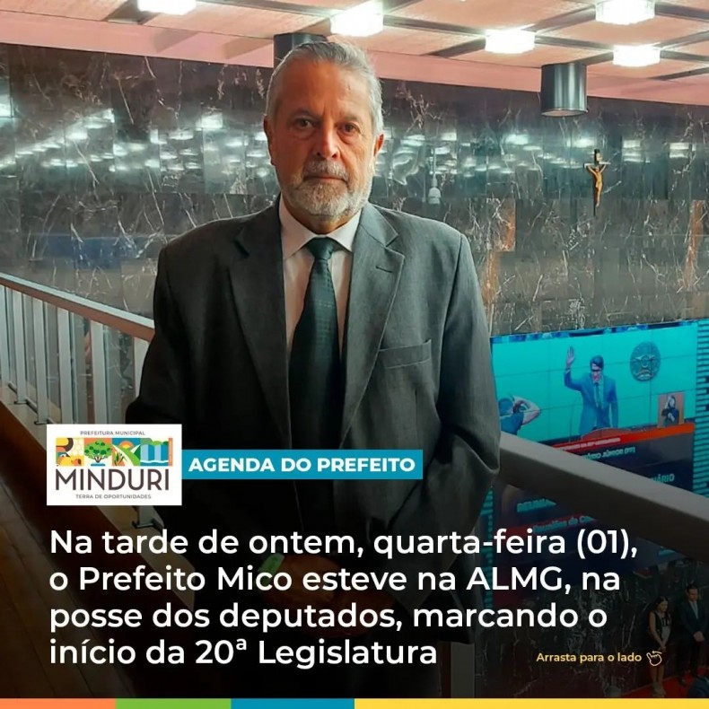 AGENDA DO PREFEITO – Na tarde de ontem, quarta-feira (01), o Prefeito Mico esteve na ALMG, na posse dos deputados estaduais, marcando o início da 20ª Legislatura.