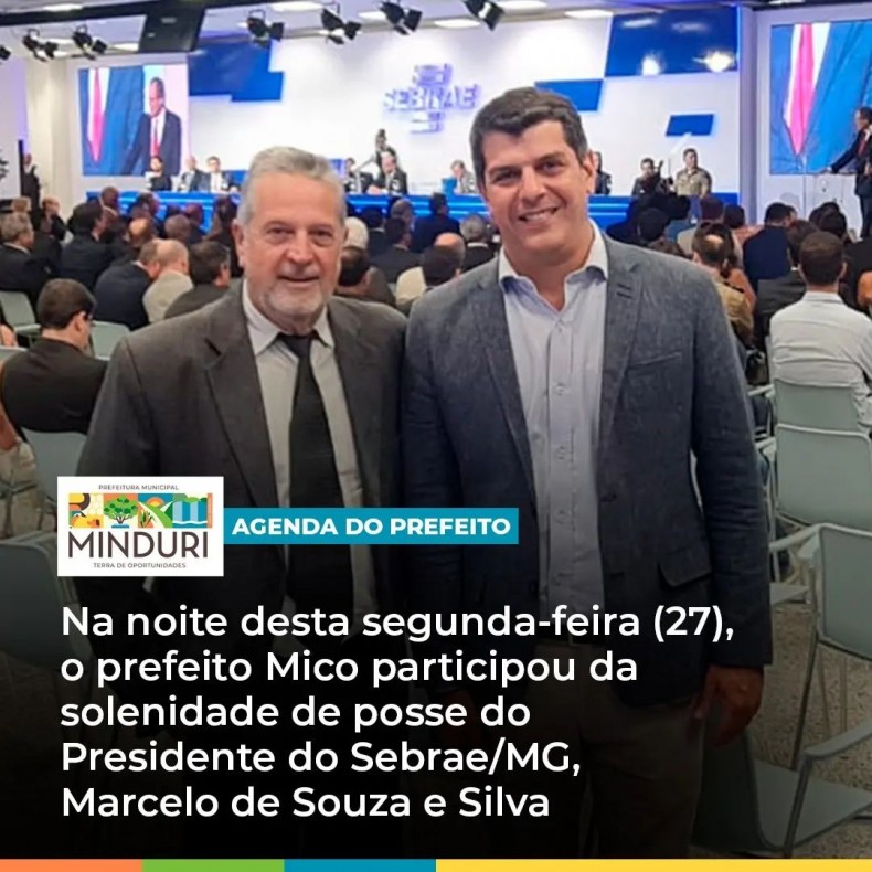 AGENDA DO PREFEITO – Na noite desta segunda-feira (27), o prefeito Mico participou da solenidade de posse do Presidente do Sebrae/MG, Marcelo de Souza e Silva, na capital mineira.
