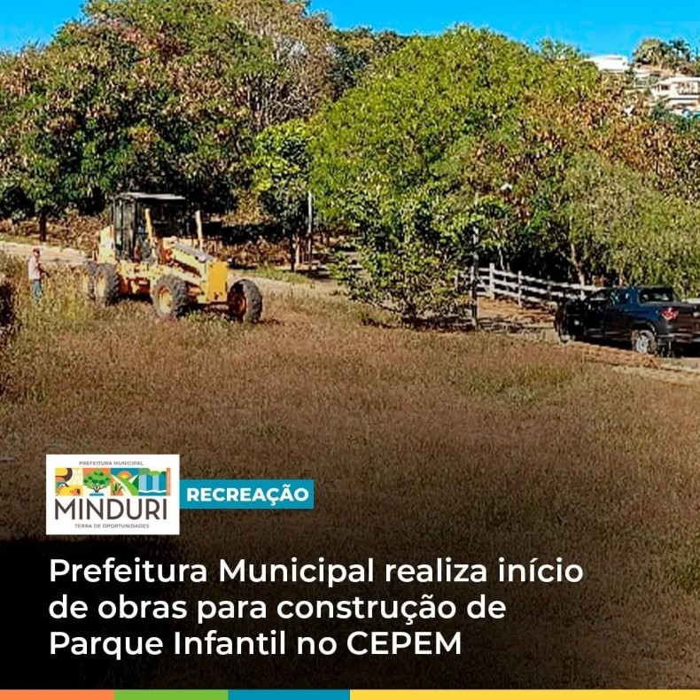 RECREAÇÃO – Com o intuito de recrear e proporcionar atividades de lazer para as crianças, Prefeitura Municipal realiza início de obras para construção de Parque Infantil no CEPEM.