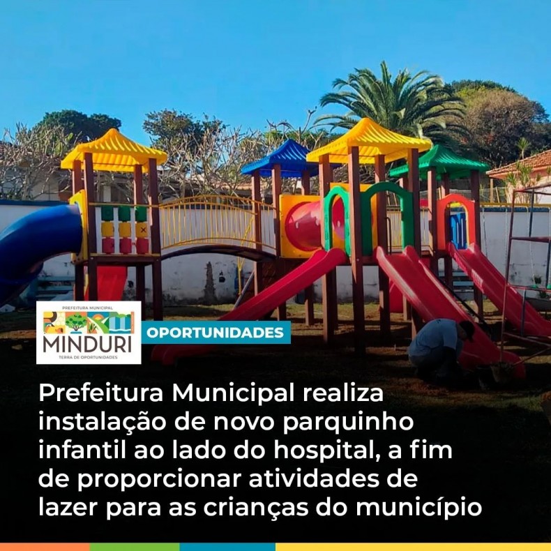 OPORTUNIDADES – Prefeitura Municipal realiza instalação de novo parquinho infantil ao lado do hospital, a fim de proporcionar atividades de lazer para as crianças do município.