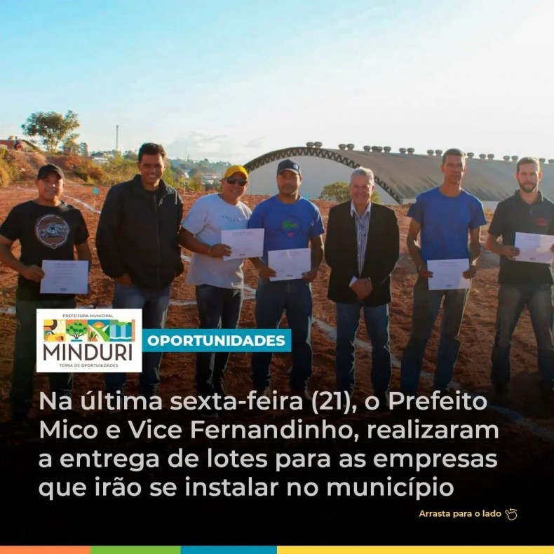 OPORTUNIDADES – Na última sexta-feira (21), o Prefeito Mico e Vice Fernandinho, realizaram a entrega de lotes para as empresas que irão se instalar no município.