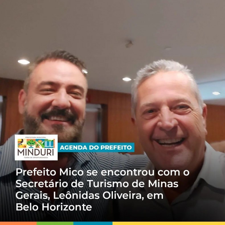 AGENDA DO PREFEITO – Prefeito Mico se encontrou com o Secretário de Turismo de Minas Gerais, Leônidas Oliveira, em Belo Horizonte.