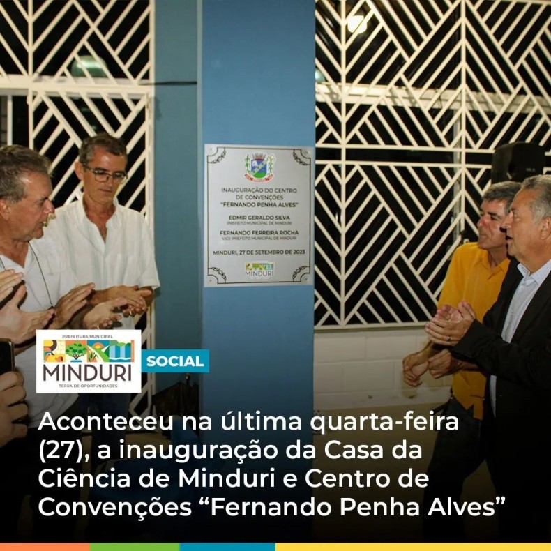 SOCIAL – Aconteceu na última quarta-feira (27), a inauguração da Casa da Ciência de Minduri e Centro de Convenções “Fernando Penha Alves”.