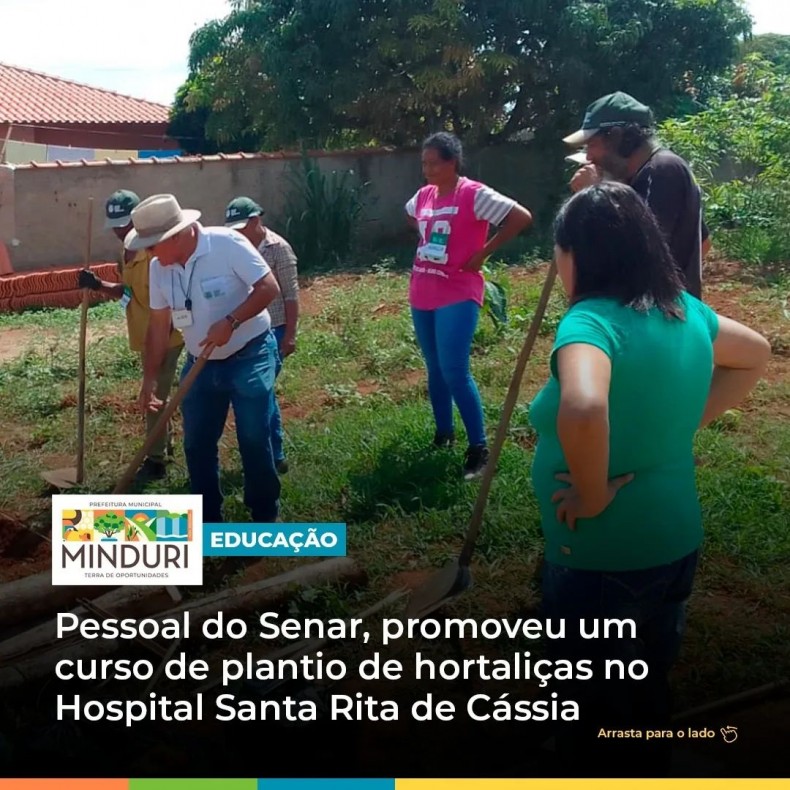 SAÚDE – Pessoal do Senar, com o apoio da Prefeitura Municipal de Minduri e o Sindicato dos Produtores Rurais, promoveu um curso de plantio de hortaliças no Hospital Santa Rita de Cássia.