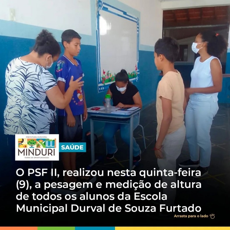 SAÚDE – O PSF II, realizou nesta quinta-feira (9), a pesagem e medição de altura de todos os alunos da Escola Municipal Durval de Souza Furtado.