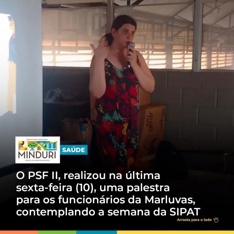 SAÚDE – O PSF II, realizou na última sexta-feira (10), uma palestra para os funcionários da Marluvas, contemplando a semana da SIPAT.