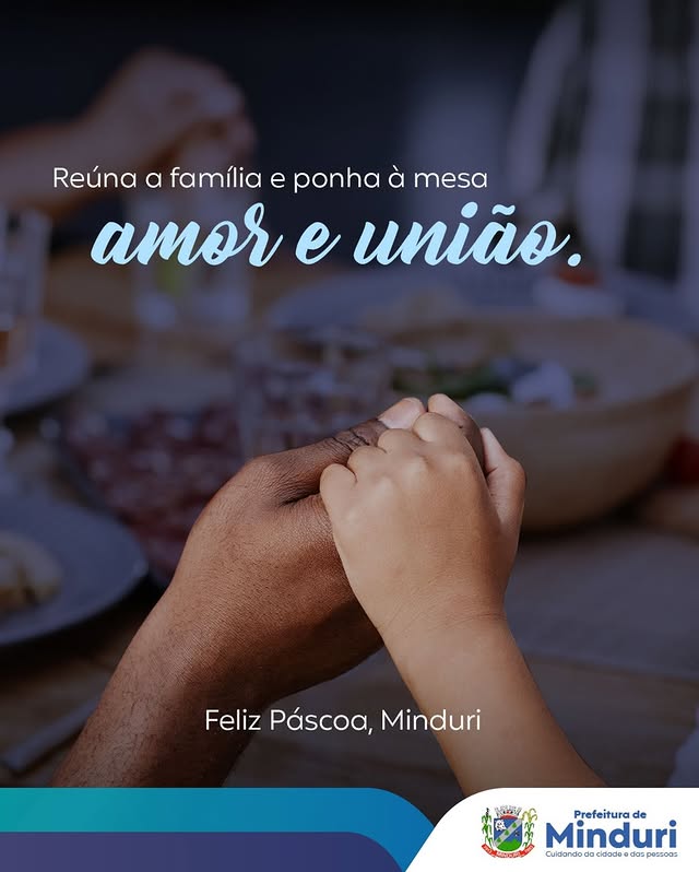Nesta páscoa, que a sua família seja o amor que você precisa. Ponha à mesa a união e o tempero de esperança. Desejamos imensas alegrias em cada lar minduriense. Uma páscoa recheada de paz a todos.